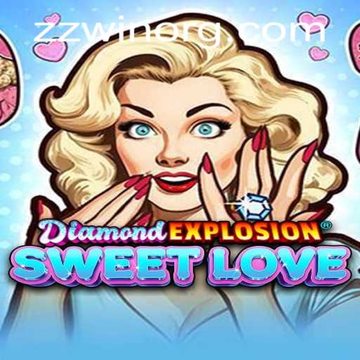 Discover the Thrills of DiamondExplosionSweetLove with the Power of ZZWIN